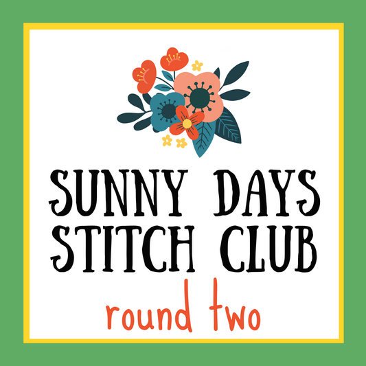 Sunny Days Stitch Club - Round Two!